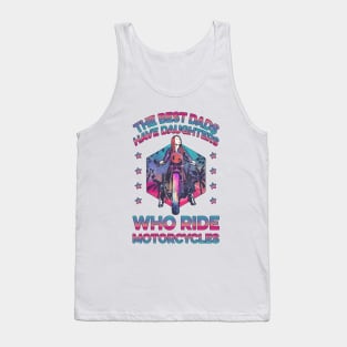 Best Dads Have Biker Daughters Tank Top